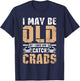 I may be old but I know How to catch crabs T-Shirt - T-Shirt | Navy