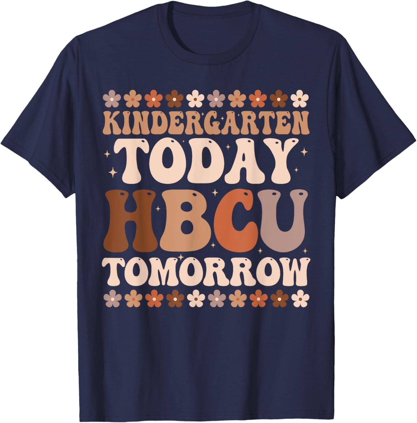 Kindergarten Today HBCU Tomorrow Future HBCU Grad Kids T-Shirt - T-Shirt | Navy