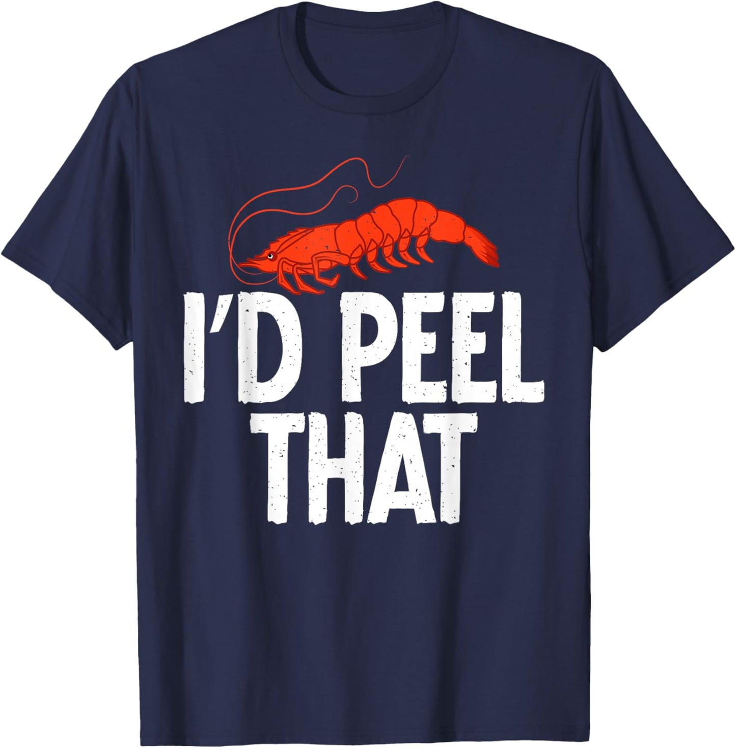 I Would Peel That Shrimp Lover T-Shirt - T-Shirt | Navy
