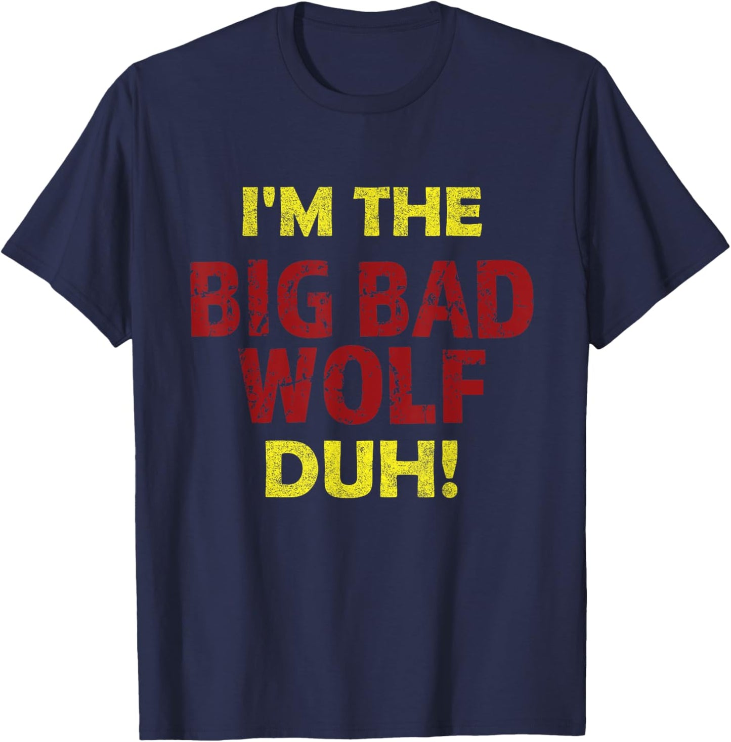 I'm the bad wolf duh Funny costume Halloween party T-Shirt - T-Shirt | Navy