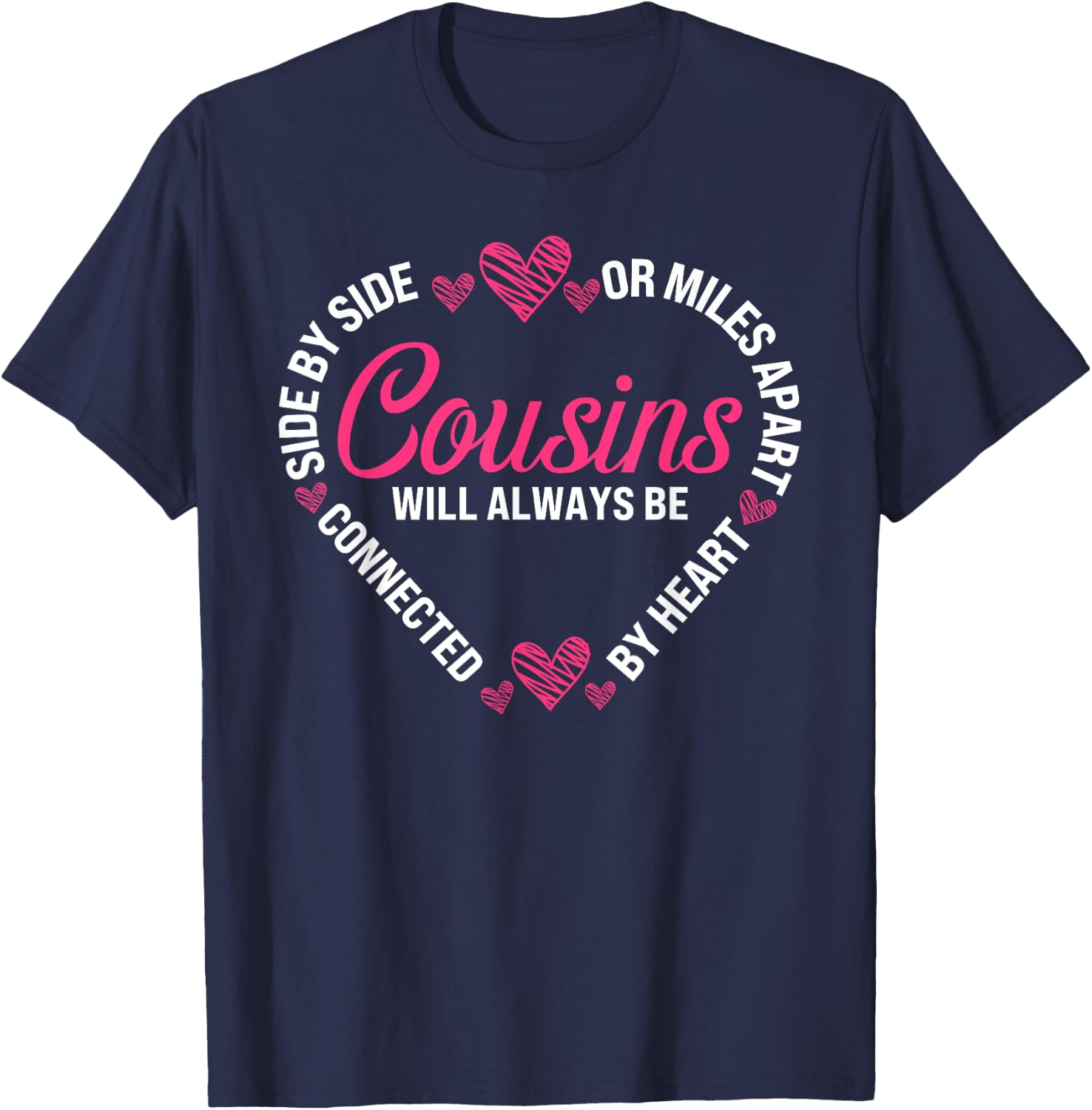 Cousins Side By Side Or Miles Apart Sisters Will Always T-Shirt - T-Shirt | Navy