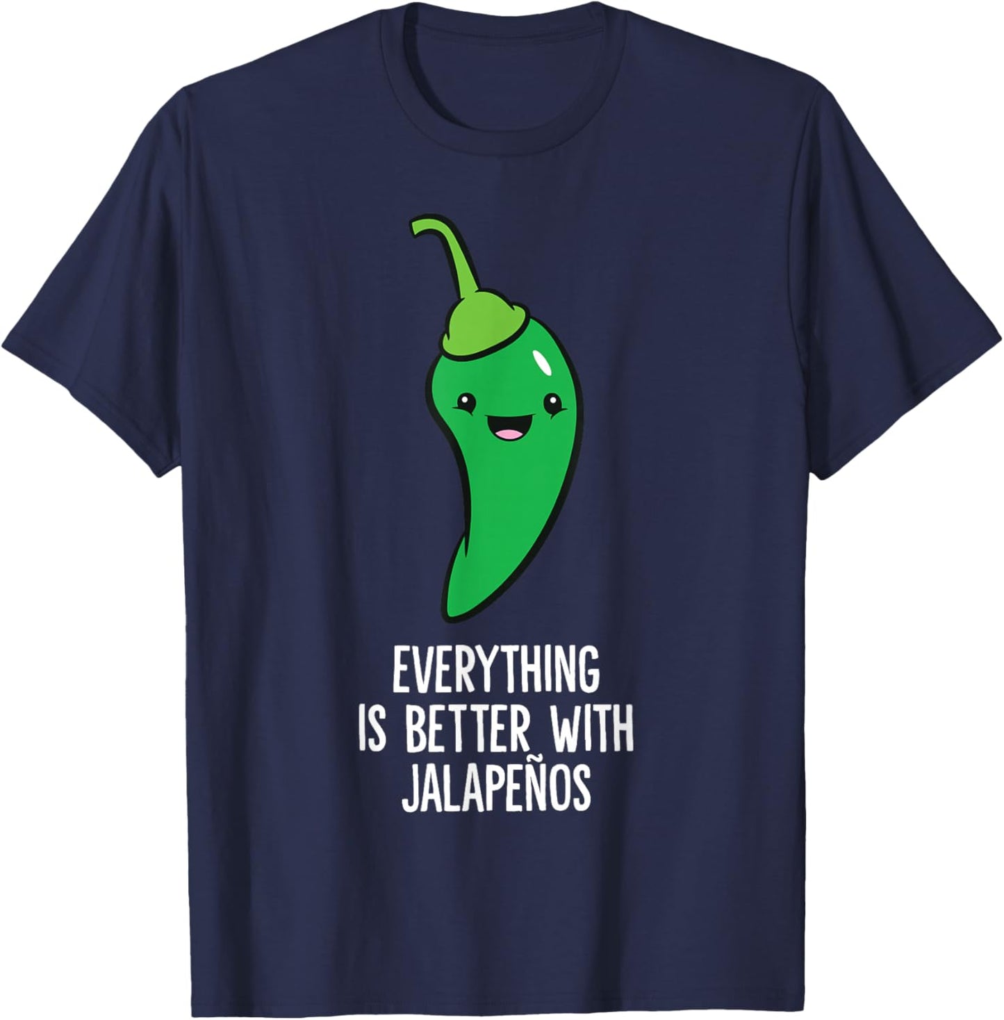 Everything Is Better With Jalapenos Green Chili T-Shirt - T-Shirt | Navy