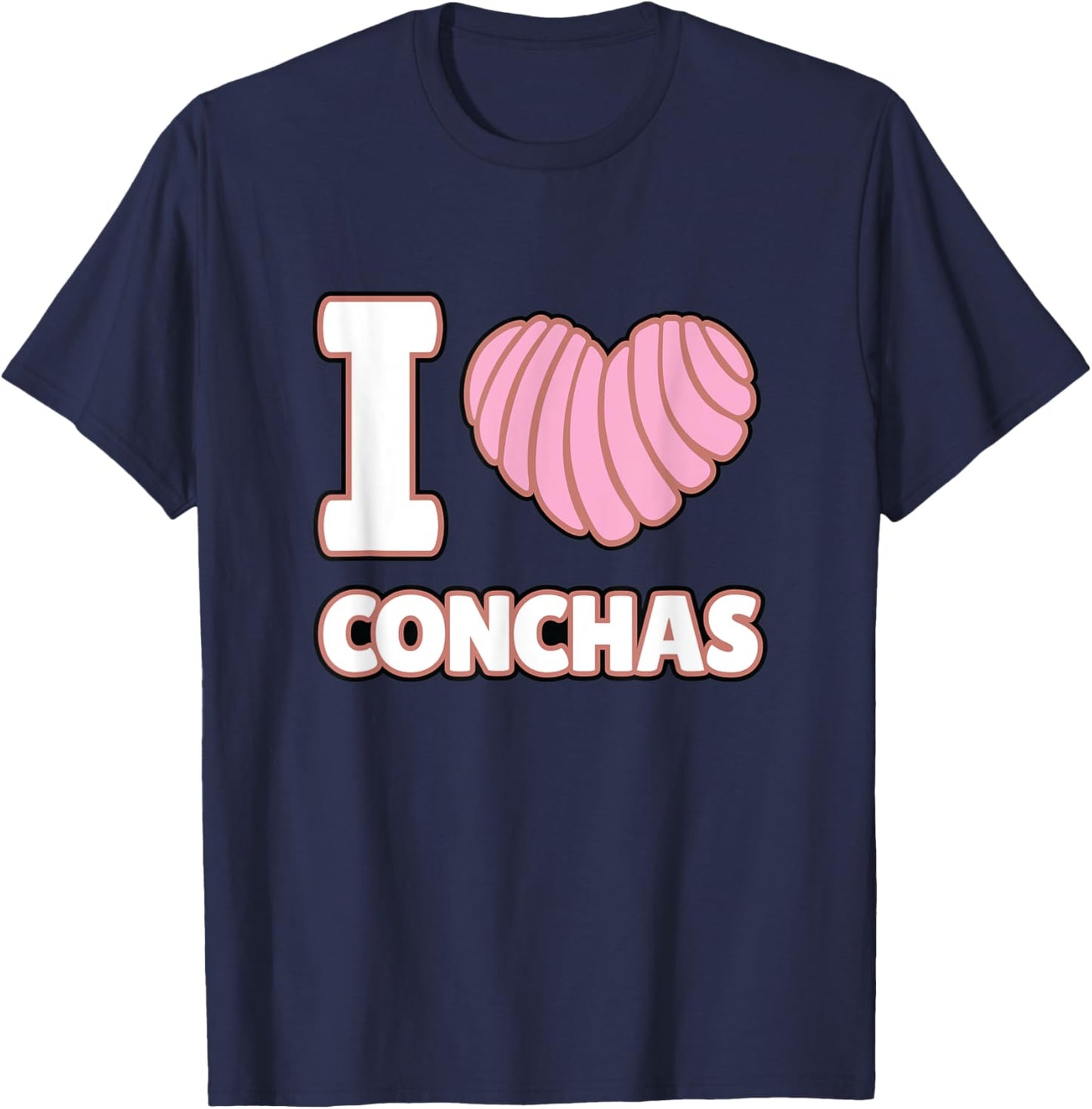I Love Conchas Mexican Bread Lover Yummy Concha Pan de Dulce T-Shirt - T-Shirt | Navy