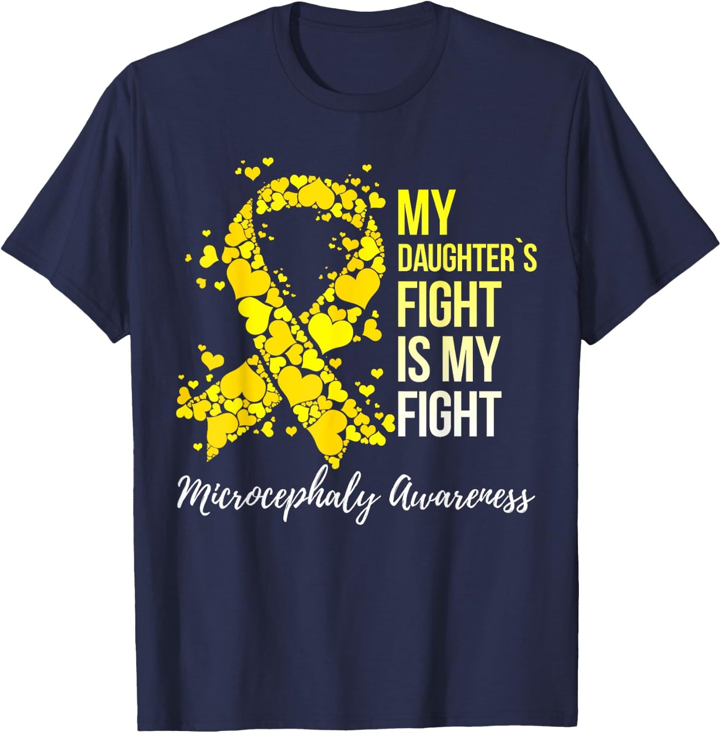 My Daughter’s Fight Is My Fight Microcephaly Awareness T-Shirt - T-Shirt | Navy
