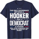 The Only Difference Between Hooker And A Democrat A Hooker T-Shirt - T-Shirt | Navy