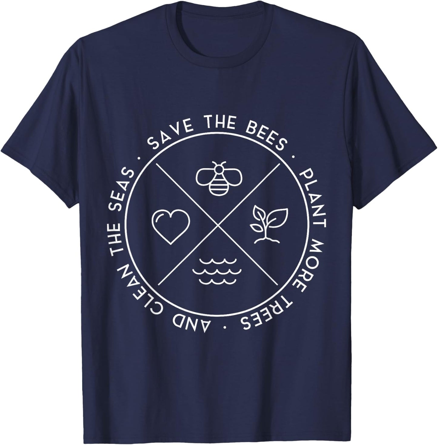 Save The Bees Plant More Trees Clean The Seas Environmental T-Shirt - T-Shirt | Navy