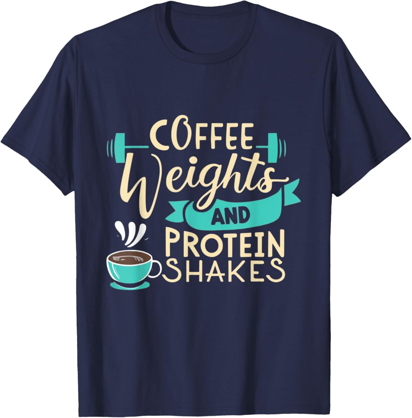 Funny Coffee Weights and Protein Shakes Workout Gym Beans T-Shirt - T-Shirt | Navy
