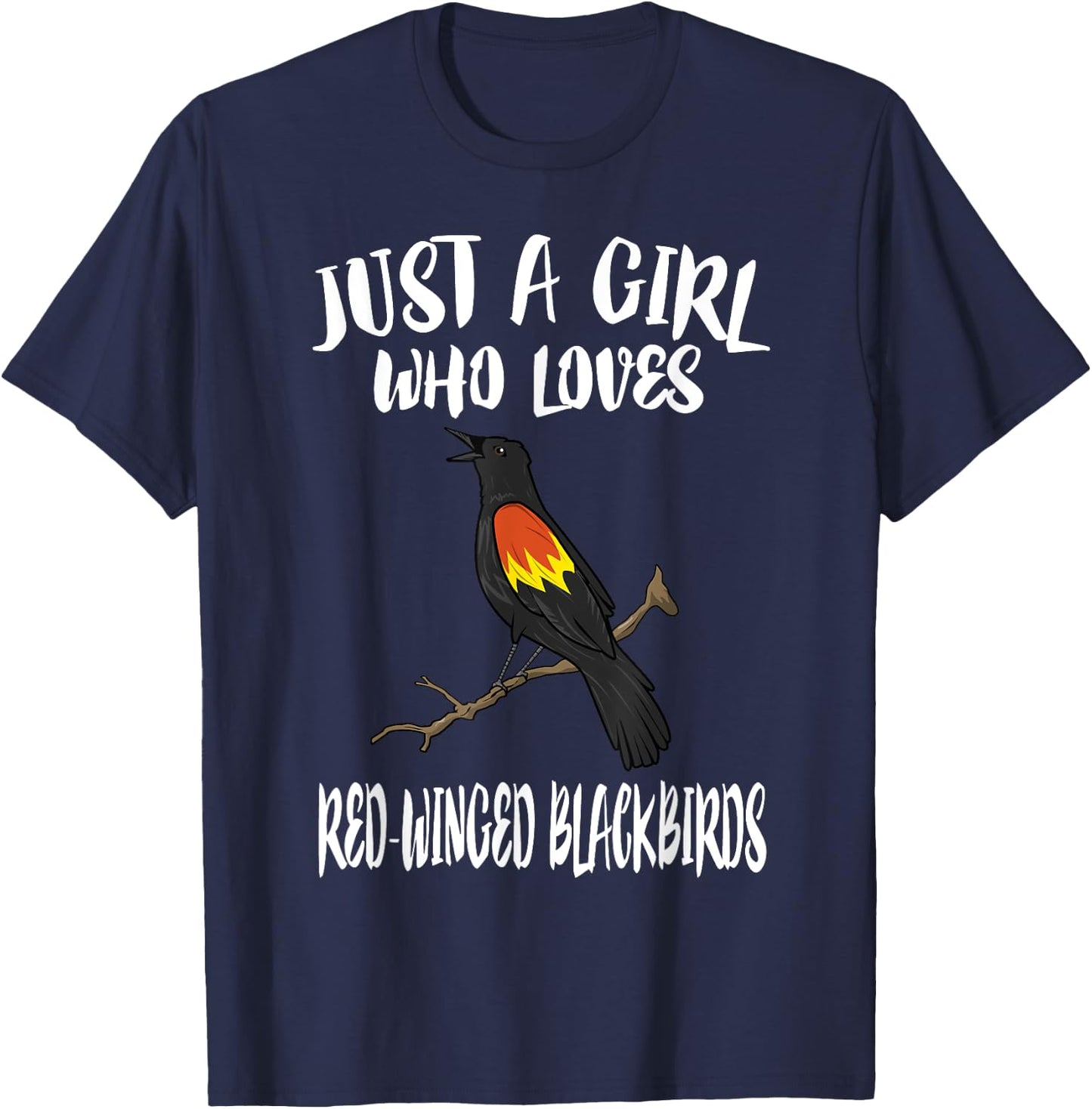 Just A Girl Who Loves Red-winged Blackbirds Birding Gift T-Shirt - T-Shirt | Navy