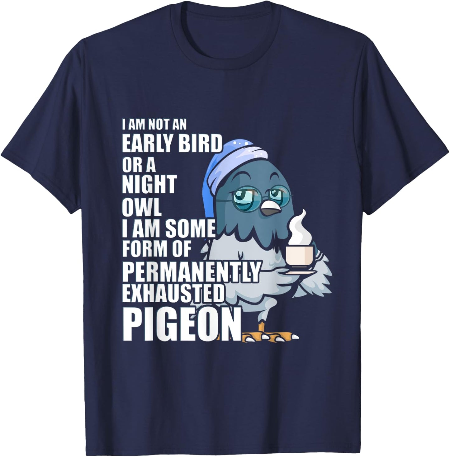 Permanently Exhausted Pigeon Funny Tired With Coffee Sleepy T-Shirt - T-Shirt | Navy