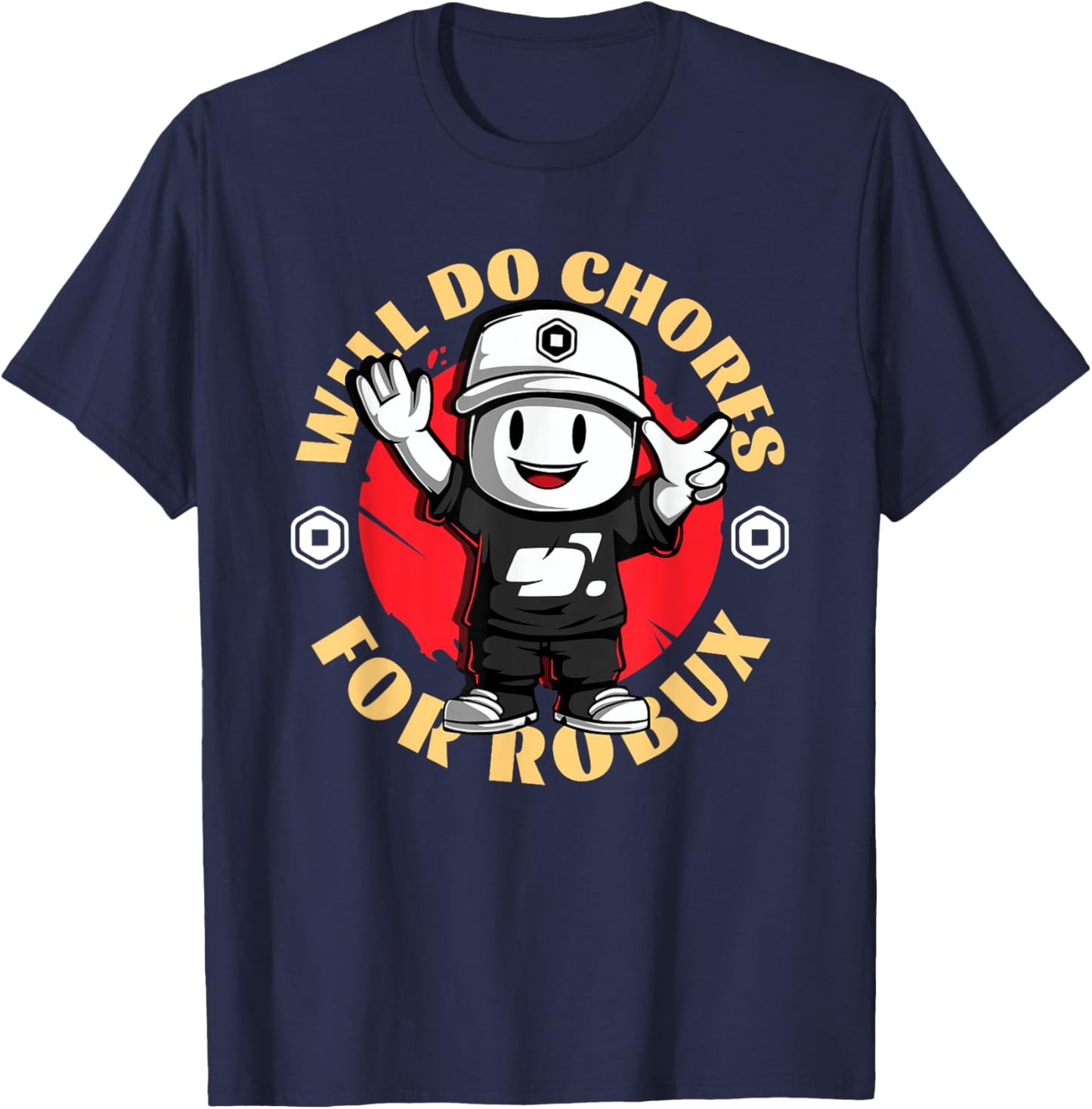 Will Do Chores for Robux - Funny Gaming Design T-Shirt - T-Shirt | Navy