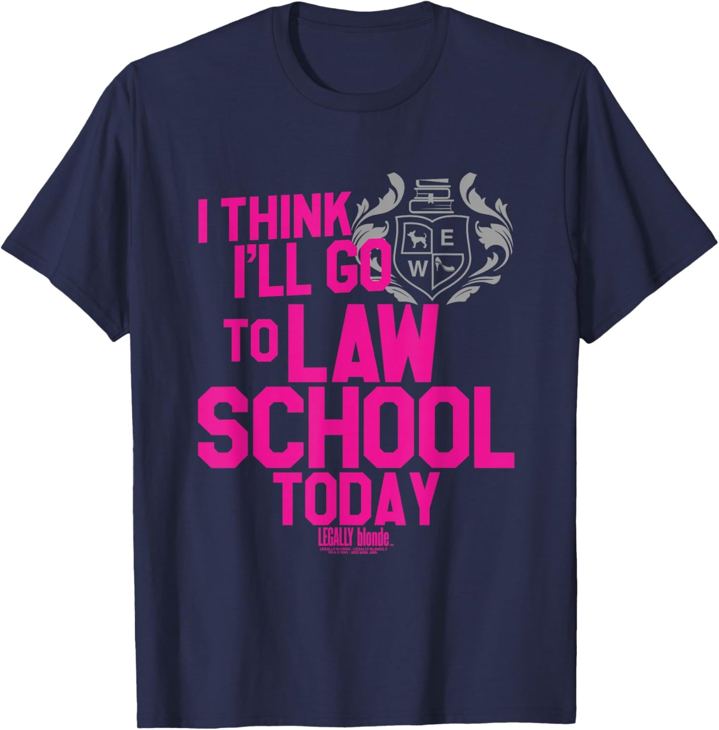 Legally Blonde I Think I'll Go to Law School T-Shirt - T-Shirt | Navy