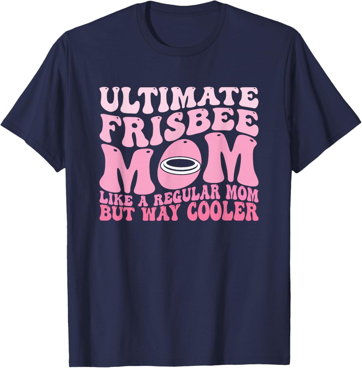 Frisbee Mom Flying Disc Throwing Funny Ultimate Frisbee T-Shirt - T-Shirt | Navy