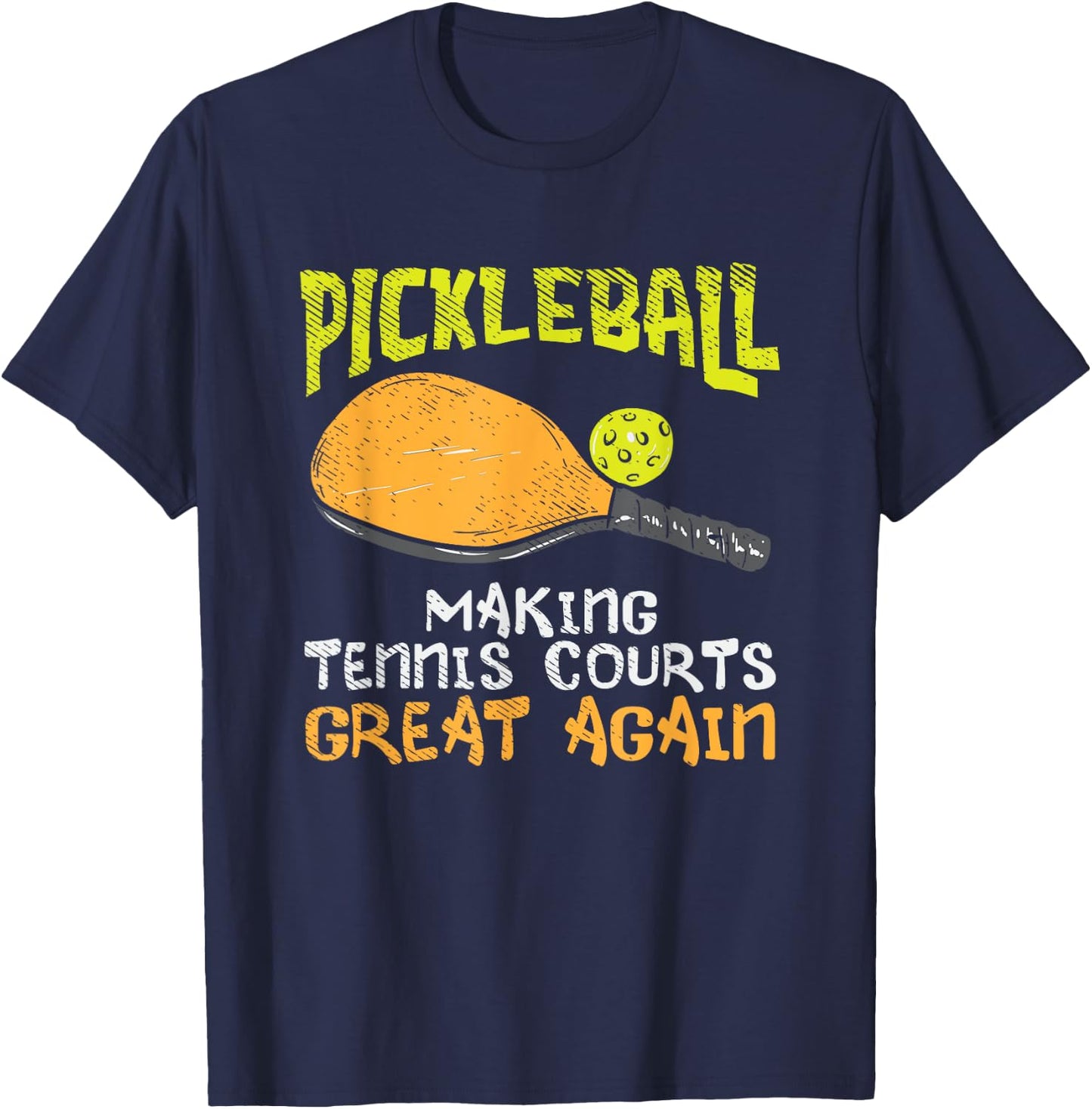Pickleball Making Tennis Courts Great Again T-Shirt - T-Shirt | Navy