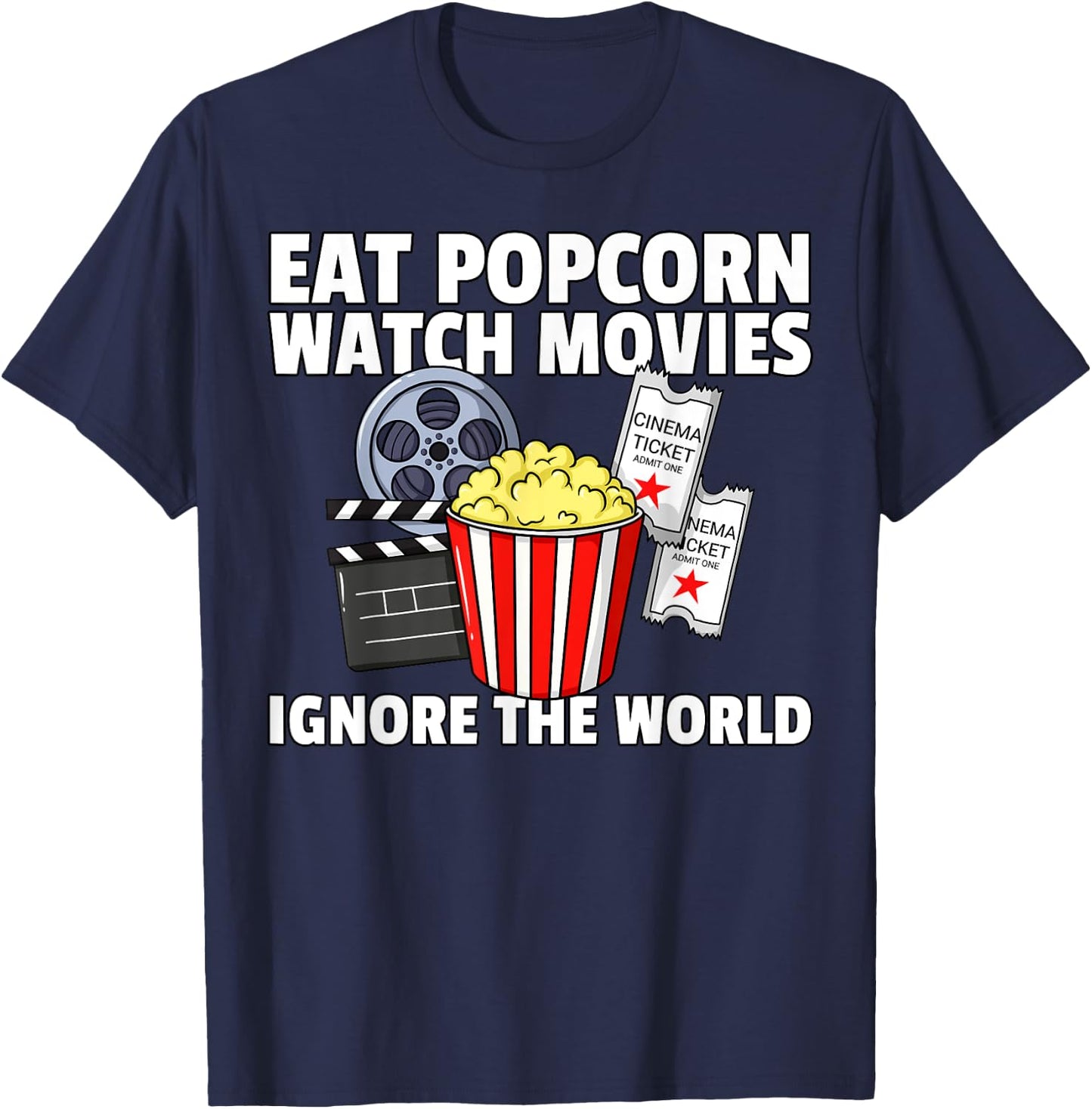 Eat Popcorn Watch Movies Ignore the World Cinema Night T-Shirt - T-Shirt | Navy