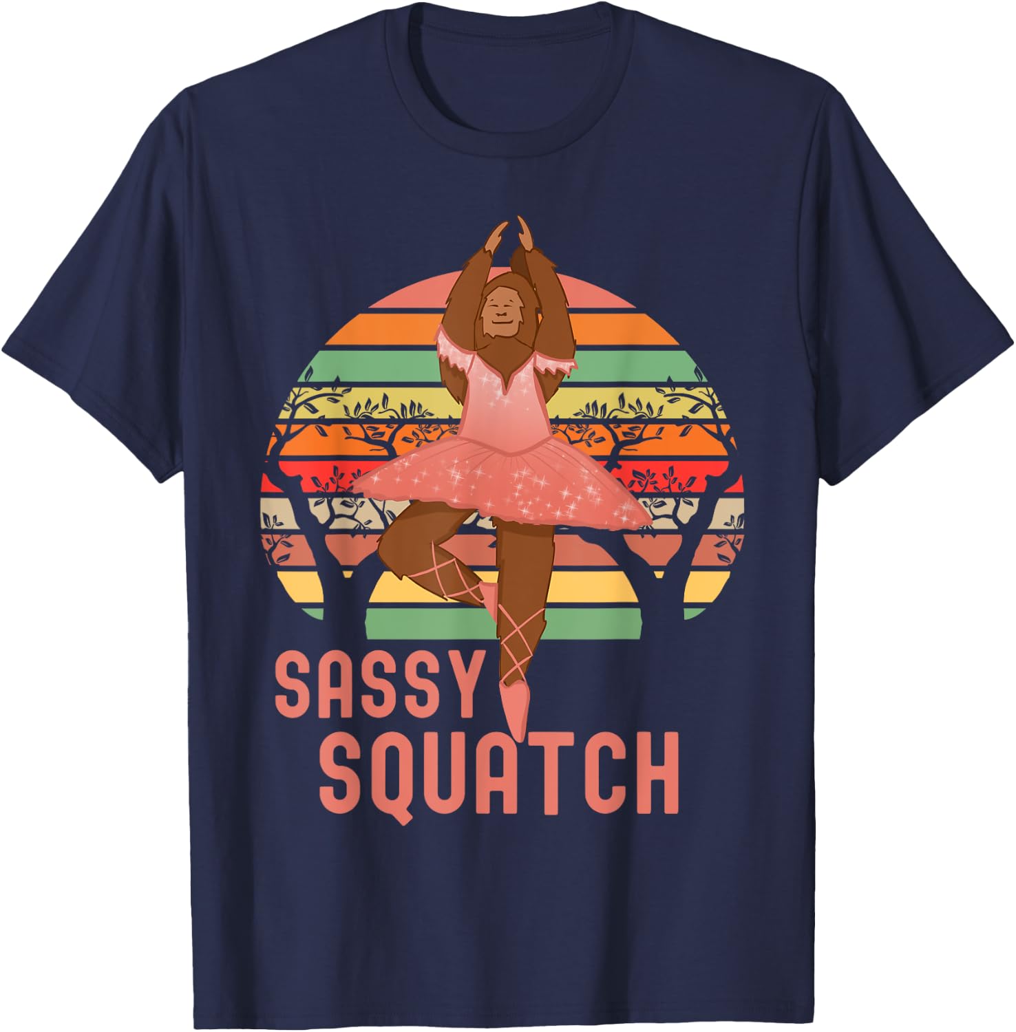 Sassy Squatch, In A Tutu & Ballet Shoes, Bigfoot Ballerina T-Shirt - T-Shirt | Navy