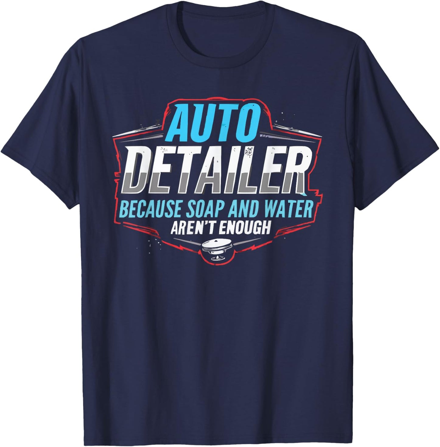 Auto Detailer Vehicle Car Detailer Auto Detailing T-Shirt - T-Shirt | Navy