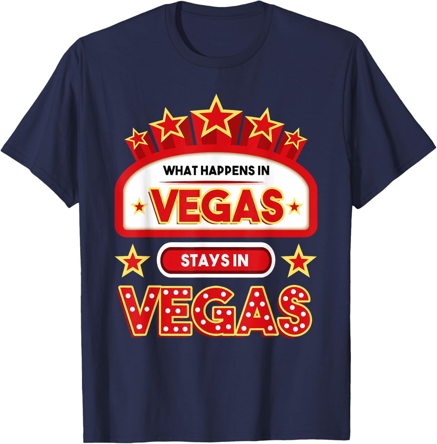 What Happens In Vegas Stays In Vegas Vacation T-Shirt - T-Shirt | Navy