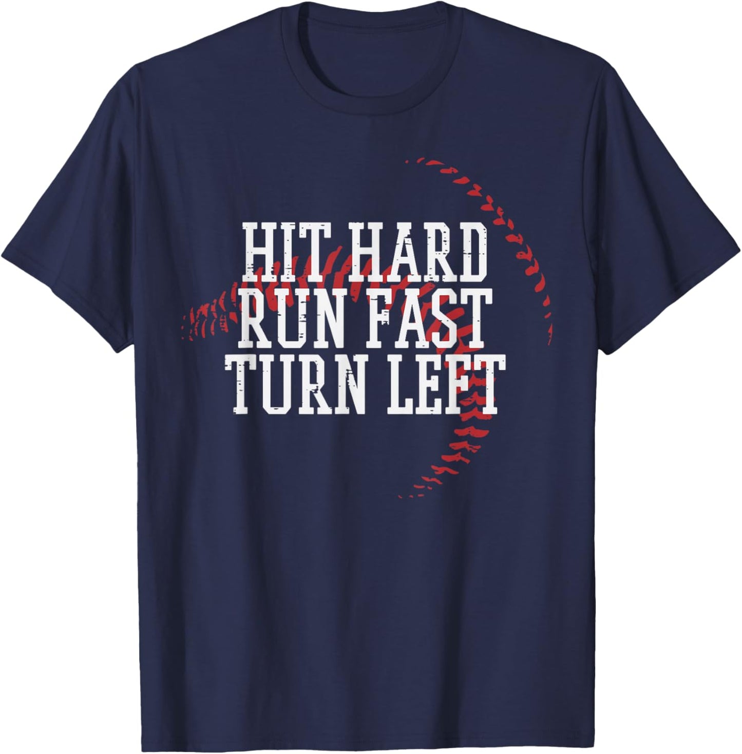 Baseball Hit Hard Run Fast Turn Left Men Boys Kid Teen Youth T-Shirt - T-Shirt | Navy