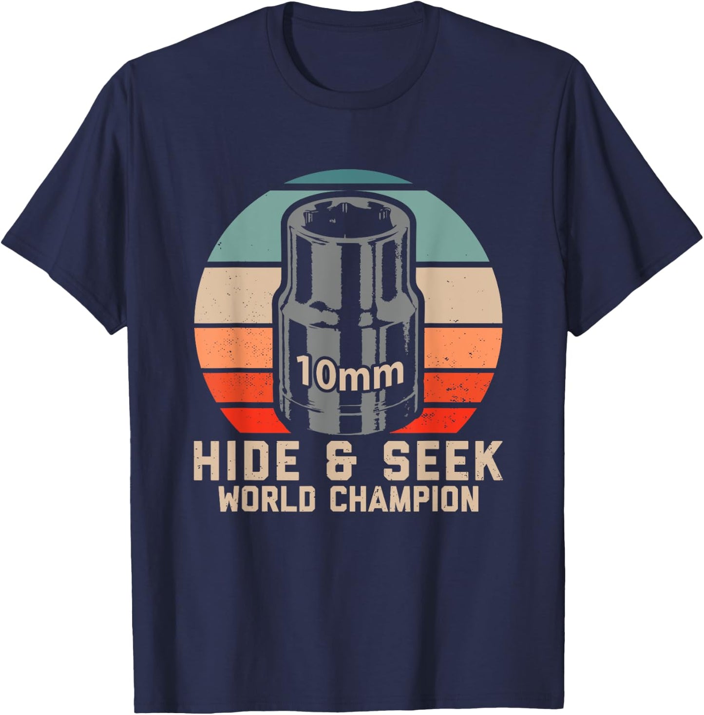 10mm Socket Hide and Seek World Champion T-Shirt - T-Shirt | Navy