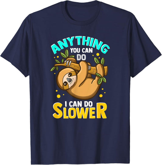 Anything You Can Do I Can Do Slower Lazy Sloth T-Shirt - T-Shirt | Navy