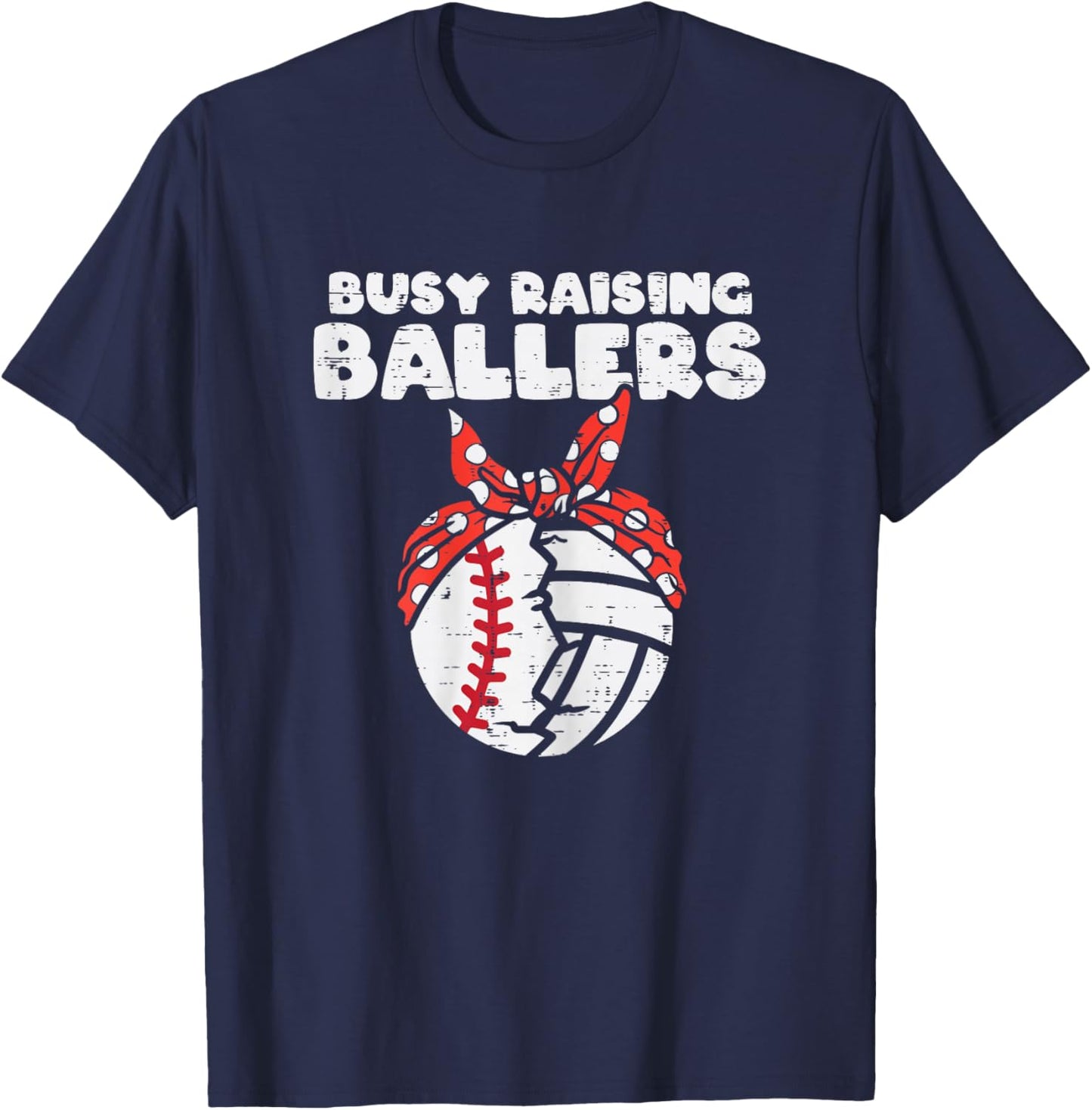 Busy Raising Ballers Baseball Volleyball Mom Mothers Day Son T-Shirt - T-Shirt | Navy
