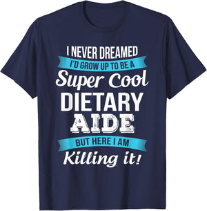 Dietary Aide Appreciation Gifts Funny Service Worker T-Shirt - T-Shirt | Navy