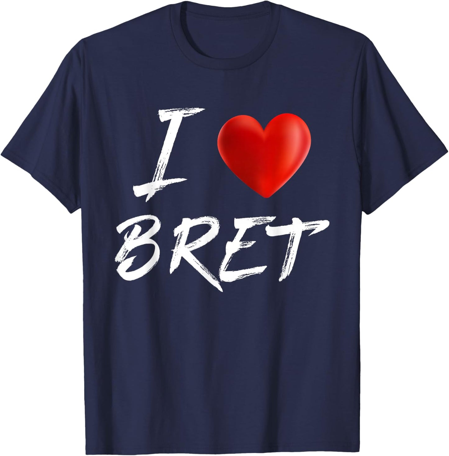 I Love Heart BRET Family Name T Shirt T-Shirt - T-Shirt | Navy