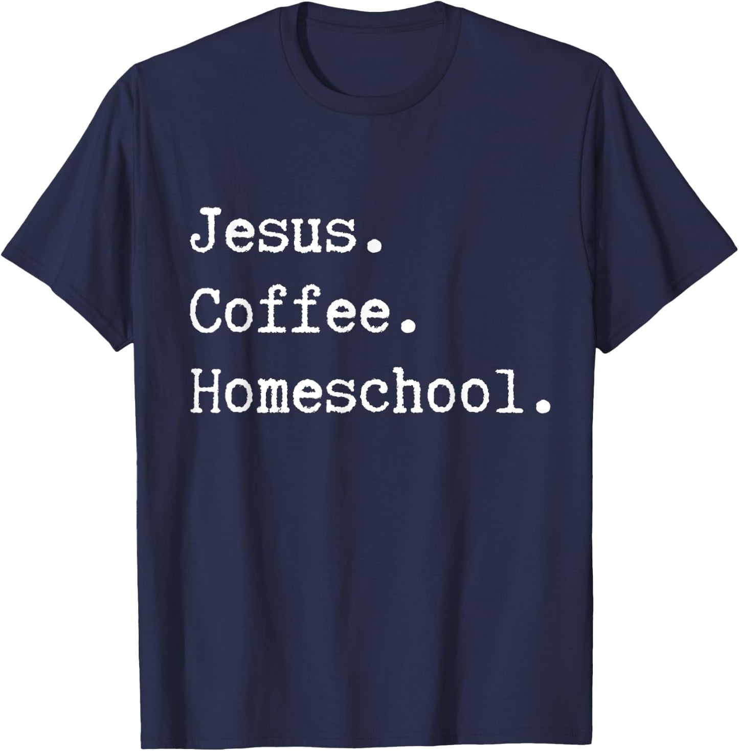 Funny Homeschool Mom Jesus Coffee Homeschool Homeschooling T-Shirt - T-Shirt | Navy