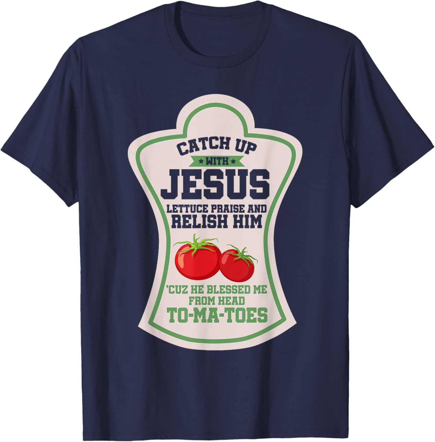 Catch Up With Jesus Christian Faith Religion Religious T-Shirt - T-Shirt | Navy