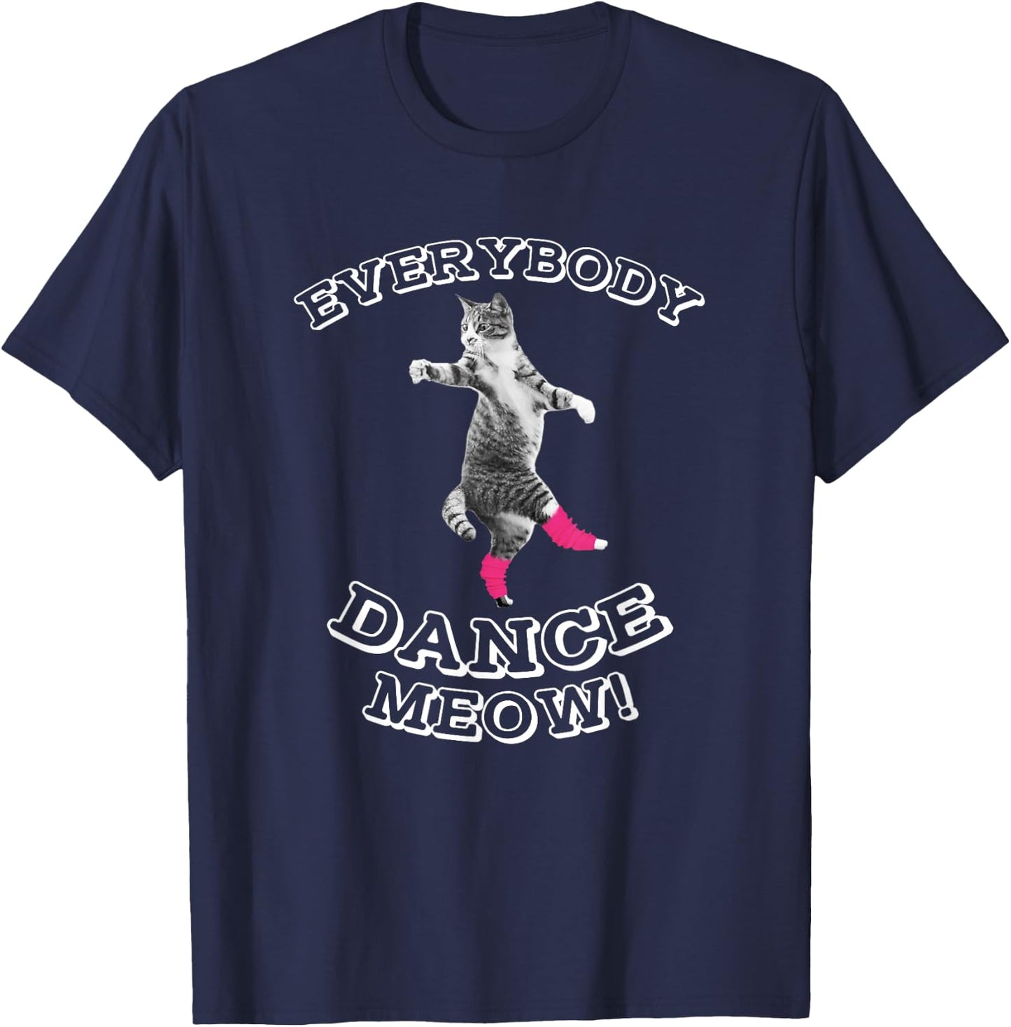 Everybody Dance Meow - Cat Lover Gifts - Cat Dance Mom Women Girls Kids T-Shirt - T-Shirt | Navy