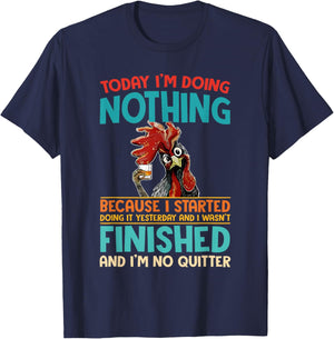 Today I'm Doing Nothing Because I Started Doing It Yesterday T-Shirt - T-Shirt | Navy