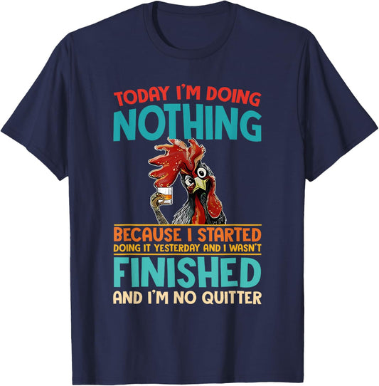 Today I'm Doing Nothing Because I Started Doing It Yesterday T-Shirt - T-Shirt | Navy