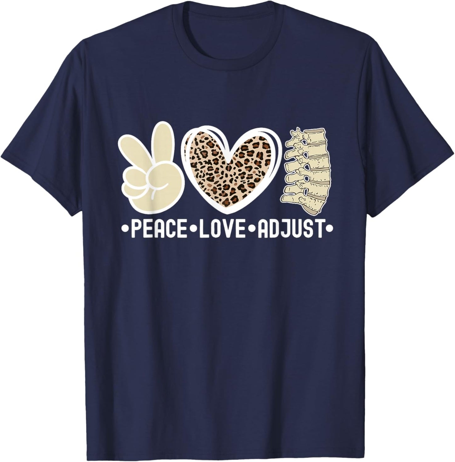 Peace Love Adjust Chiropractor Chiropractic T-Shirt - T-Shirt | Navy