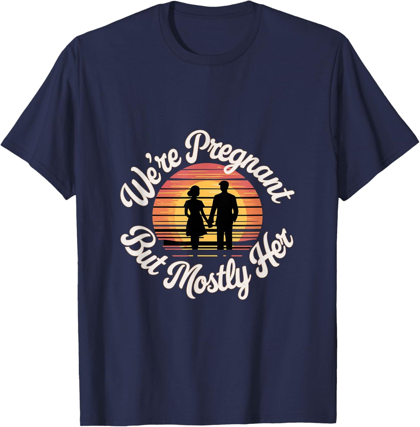 We're Pregnant But Mostly Her Funny Husband Wife T-Shirt - T-Shirt | Navy