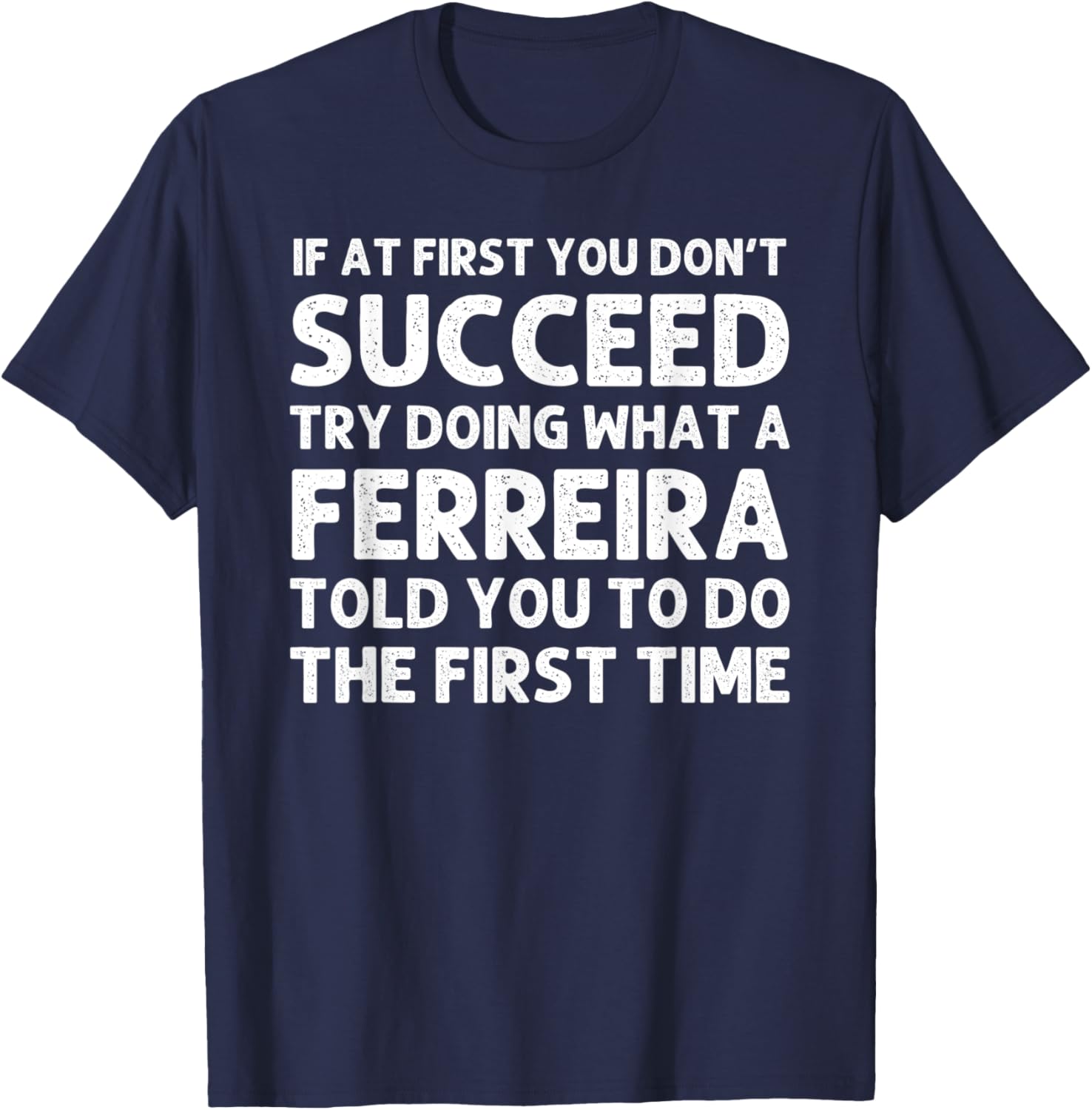 FERREIRA Funny Surname Family Tree Birthday Reunion Idea T-Shirt - T-Shirt | Navy