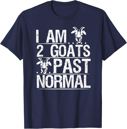 I am 2 Goats Past Normal Pet Goat Funny T-Shirt - T-Shirt | Navy