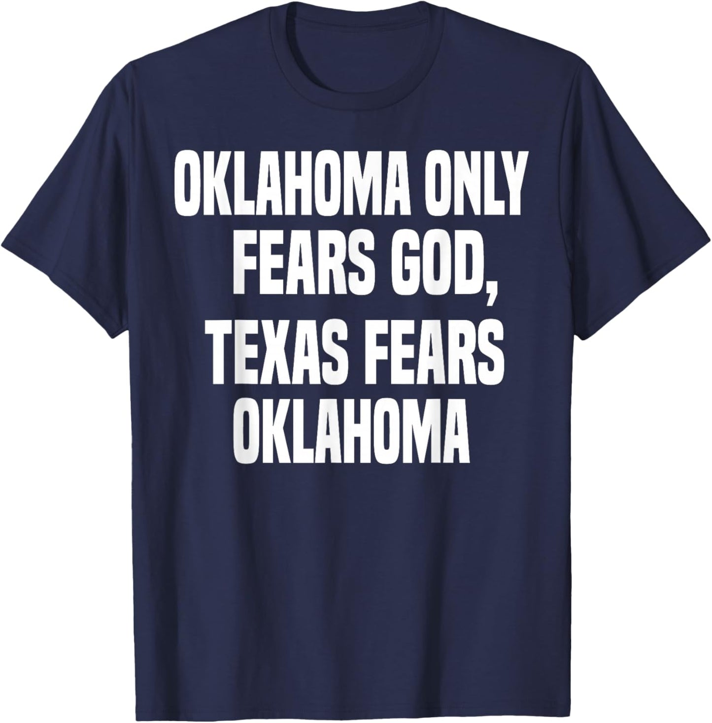 Oklahoma Only Fears God Texas Fears Oklahoma T-Shirt - T-Shirt | Navy