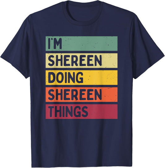 I'm Shereen Doing Shereen Things Funny Personalized Quote T-Shirt - T-Shirt | Navy