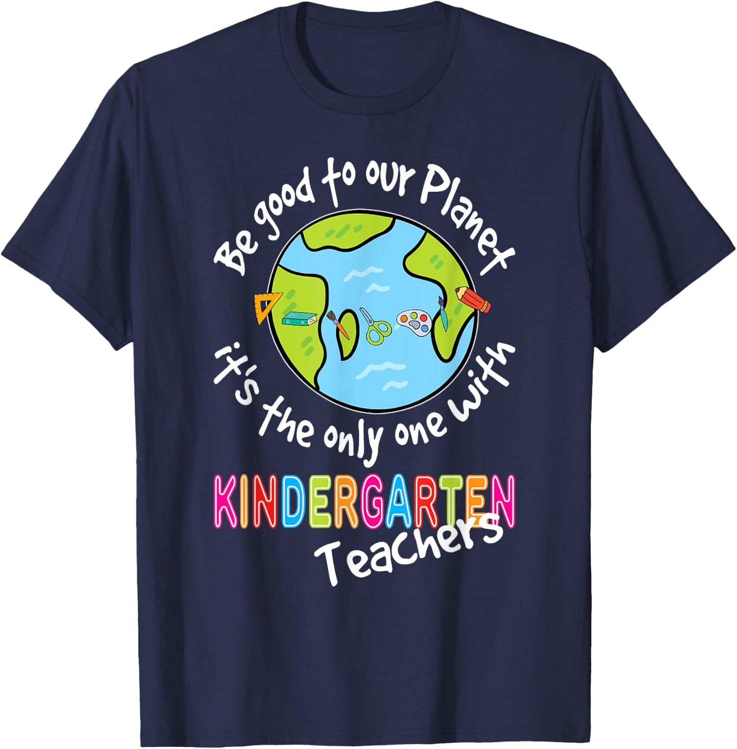Earth Day Kindergarten Teacher Shirt For Teachers Women Men T-Shirt - T-Shirt | Navy