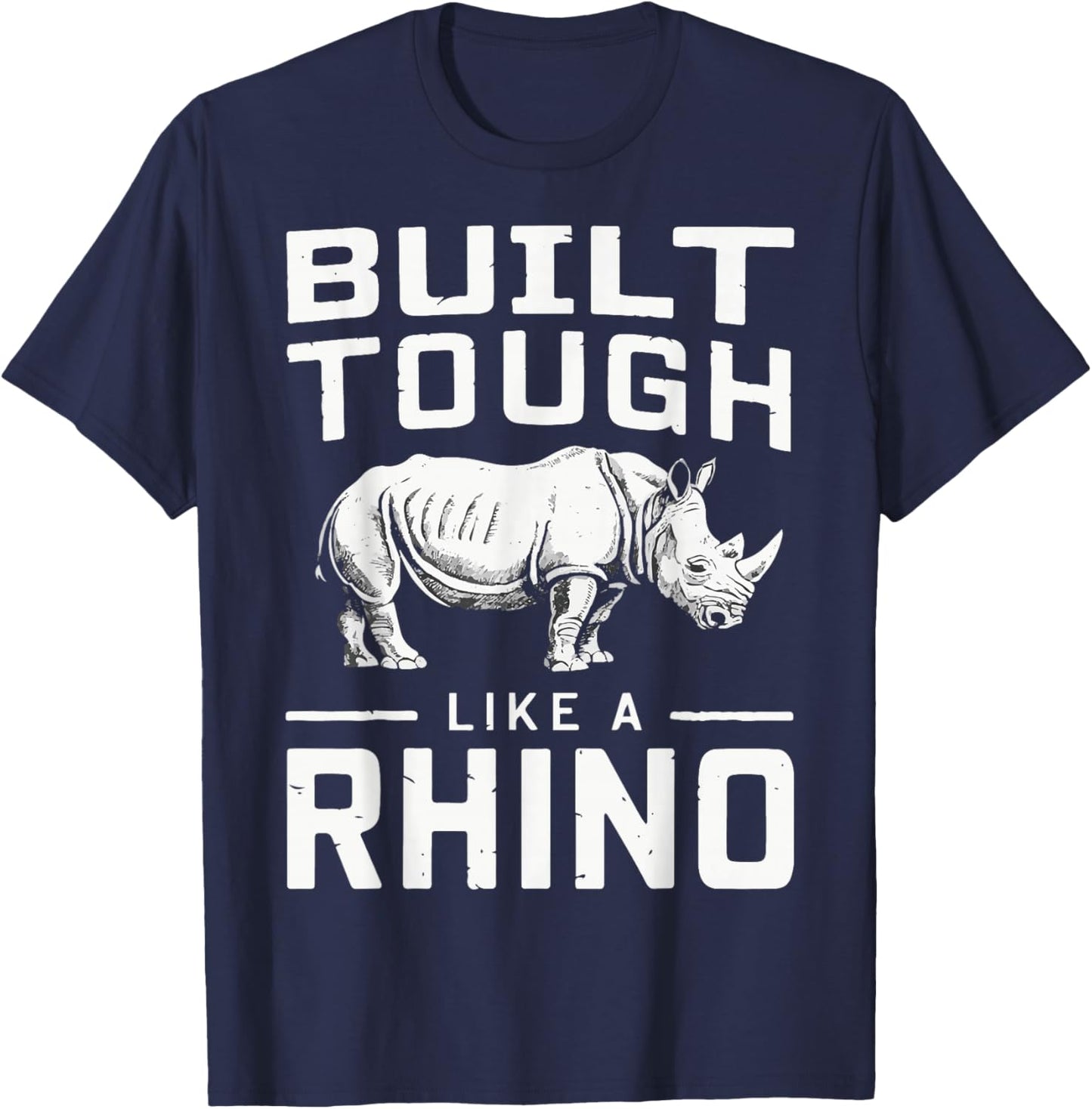 Rhino Built Tough Like A Rhino Zoo Rhinos T-Shirt - T-Shirt | Navy