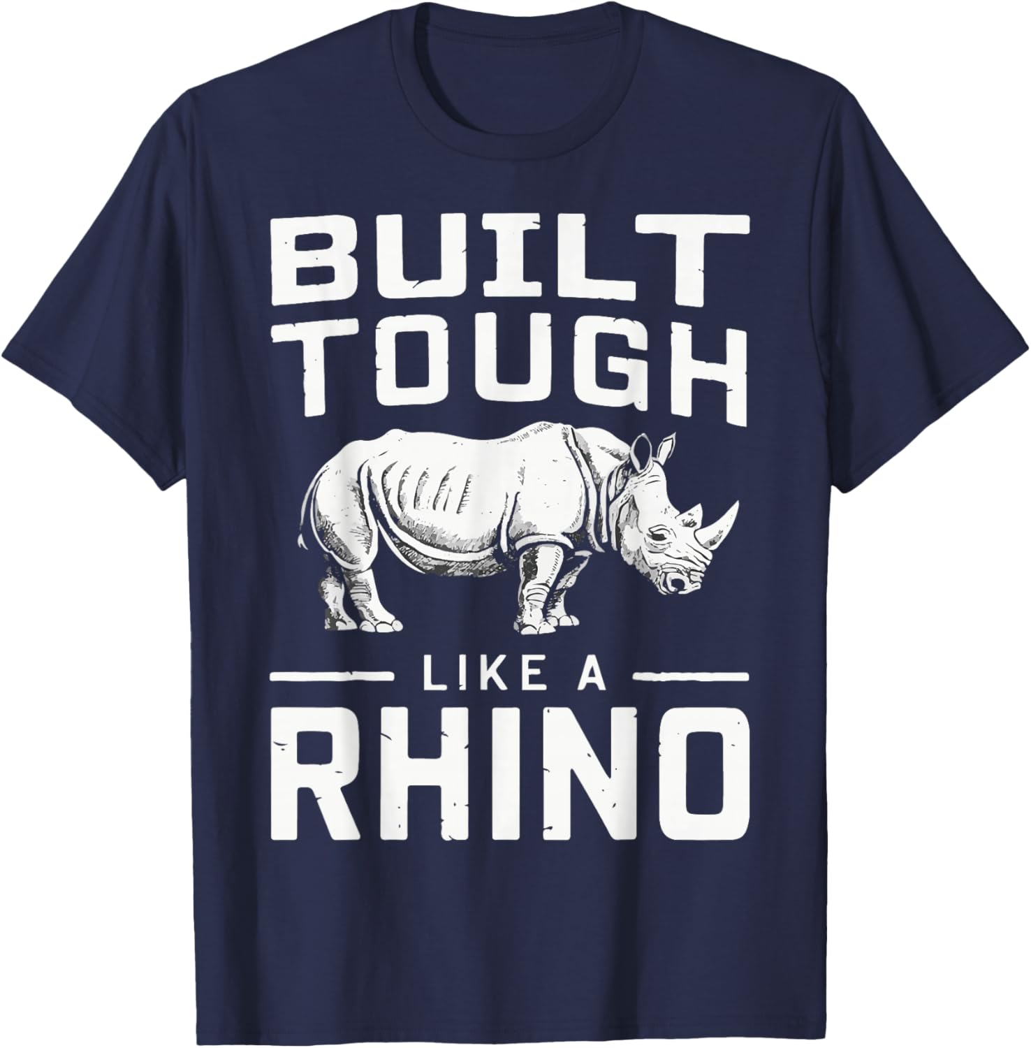 Rhino Built Tough Like A Rhino Zoo Rhinos T-Shirt - T-Shirt | Navy