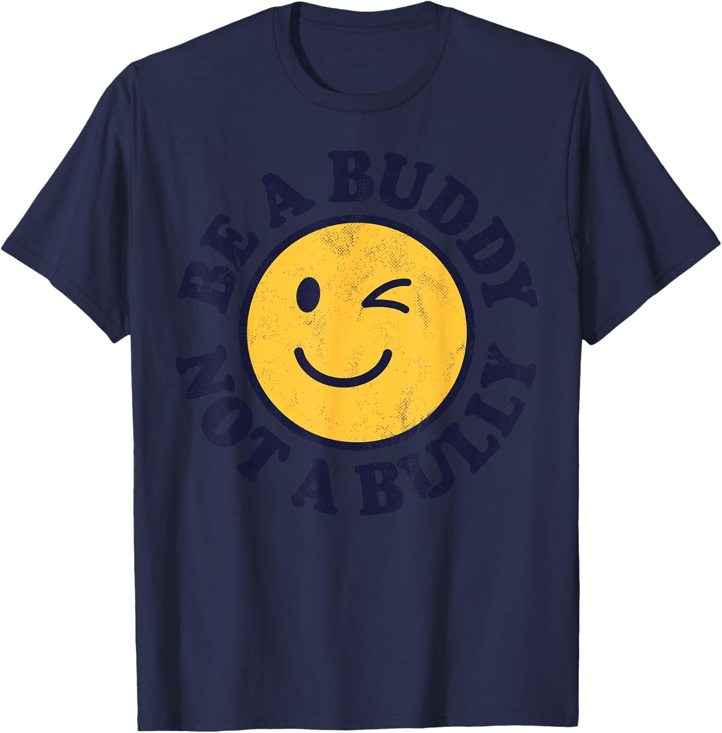 Be A Buddy Not A Bully Positive Inspirational Kindness Retro T-Shirt - T-Shirt | Navy