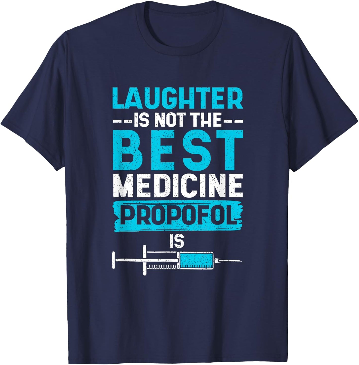 Funny medical laughter is not the best medicine T-Shirt - T-Shirt | Navy