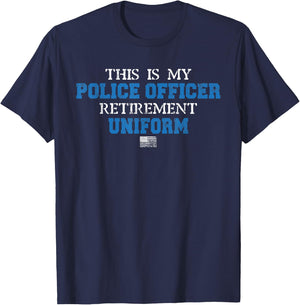 This is My Police Officer Retirement Uniform Police Retired T-Shirt - T-Shirt | Navy
