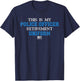 This is My Police Officer Retirement Uniform Police Retired T-Shirt - T-Shirt | Navy