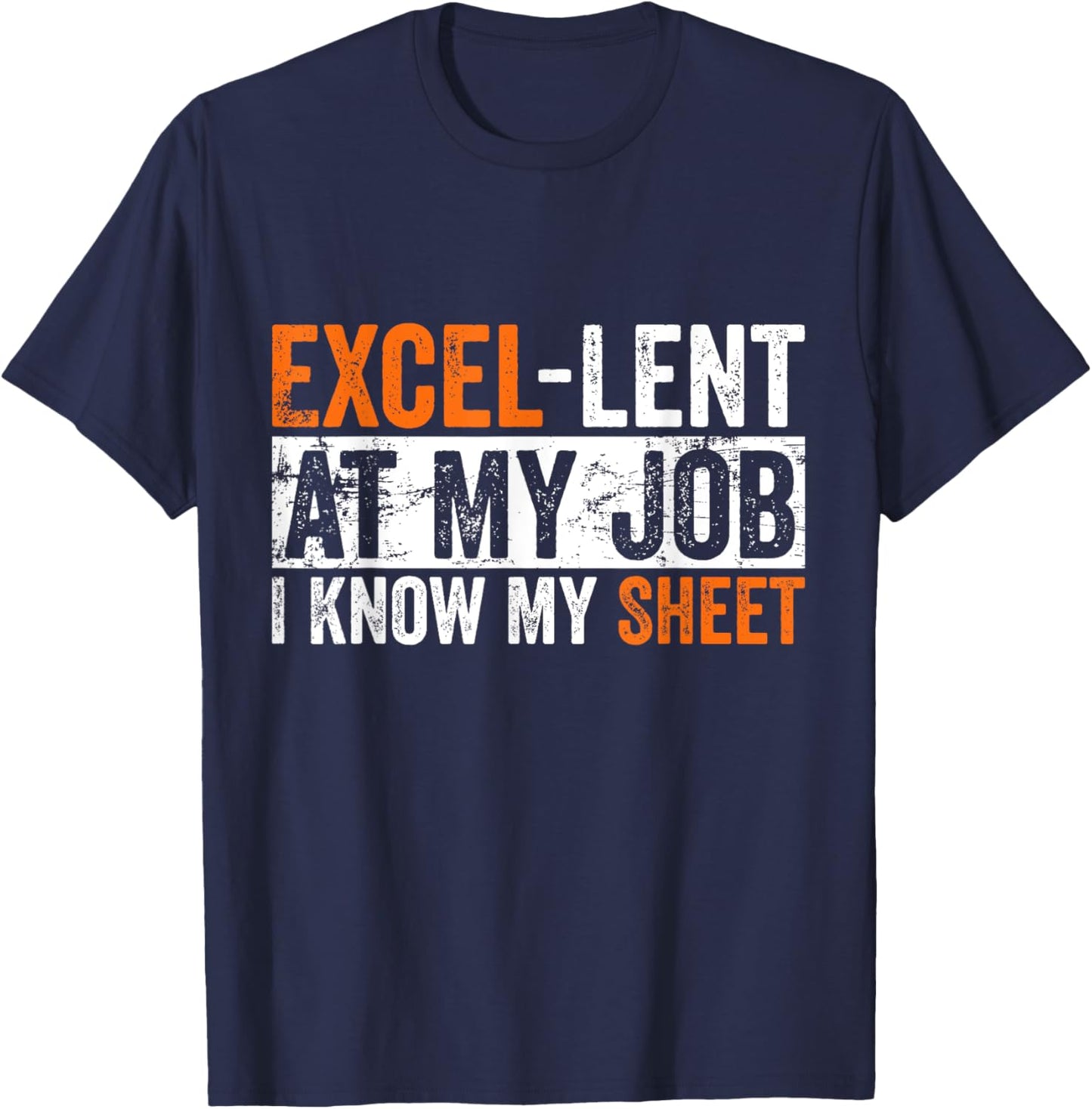 Excel-lent At My Job Funny Accountant Spreadsheet Coworker T-Shirt - T-Shirt | Navy