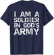 I Am a Soldier in God's Army Christian Faith Quote Gift T-Shirt - T-Shirt | Navy