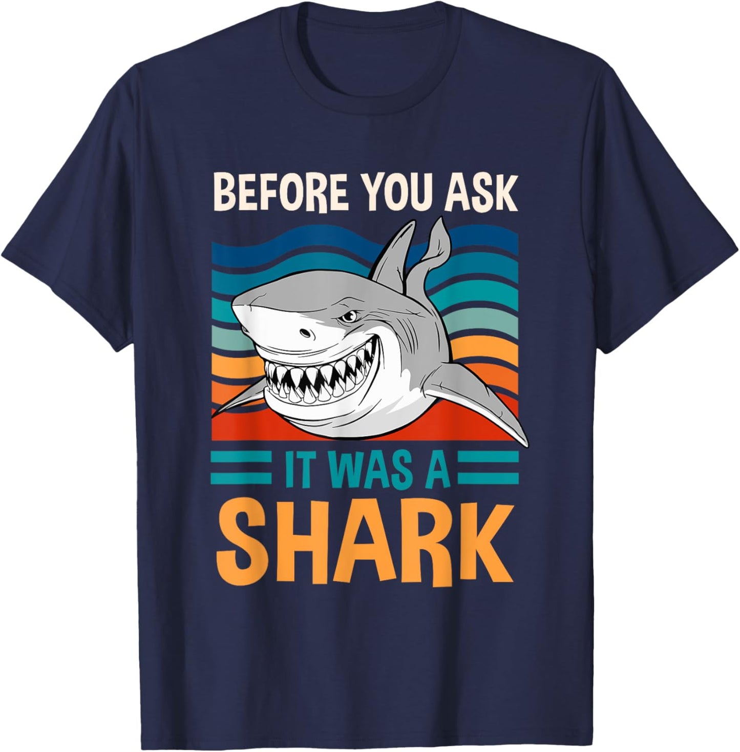 Funny Amputation Surgery Before You Ask It Was A Shark T-Shirt - T-Shirt | Navy