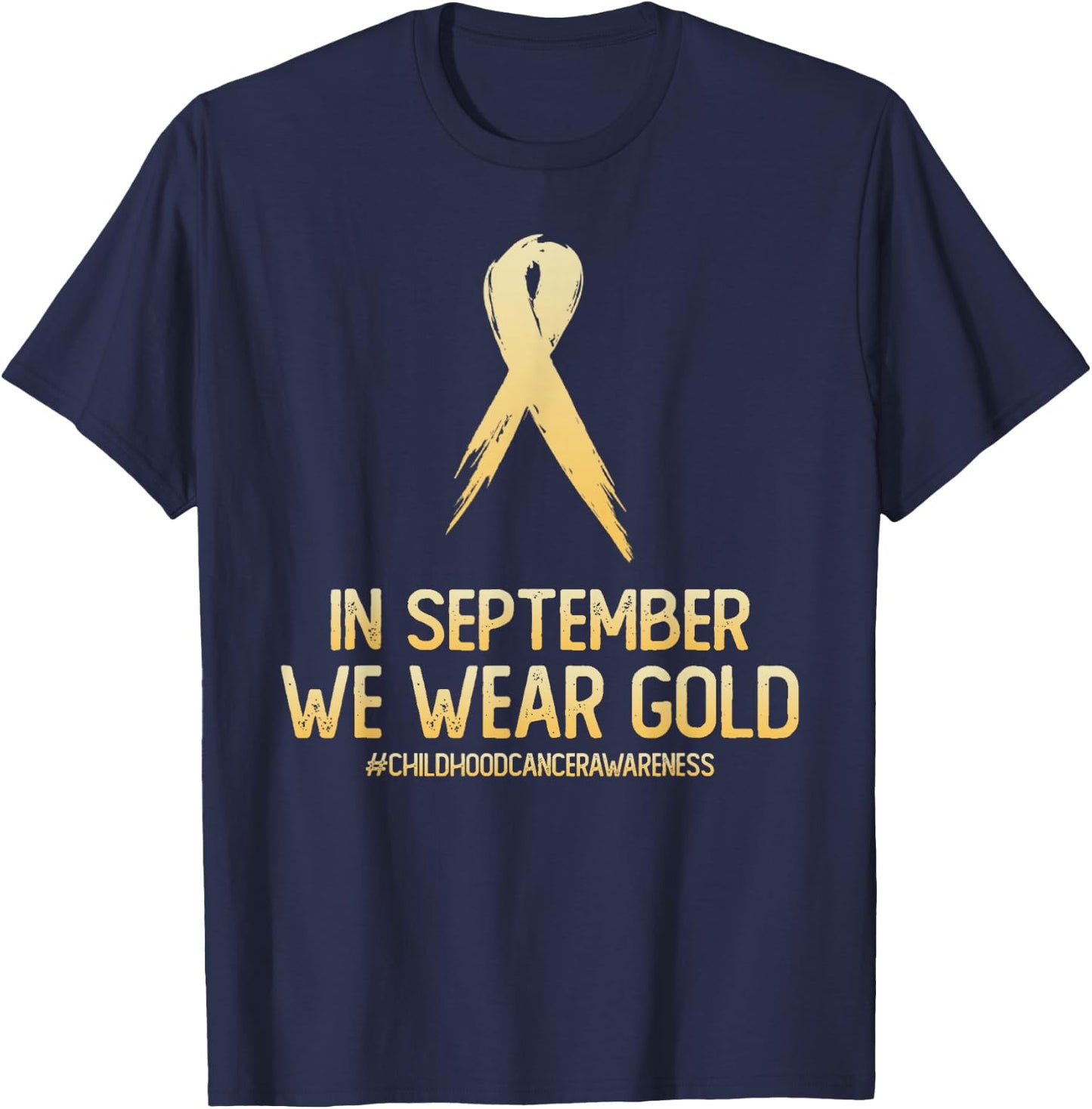 Childhood Cancer Awareness Month In September We Wear Gold T-Shirt - T-Shirt | Navy