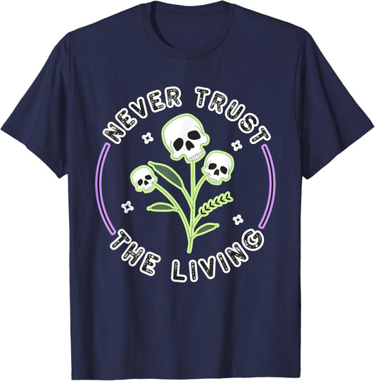 Halloween Gothic Skeleton Skull: Never Trust The T-Shirt - T-Shirt | Navy